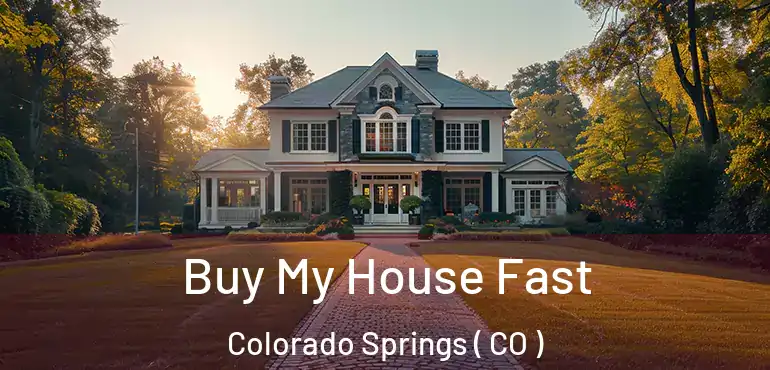  Buy My House Fast Colorado Springs ( CO )