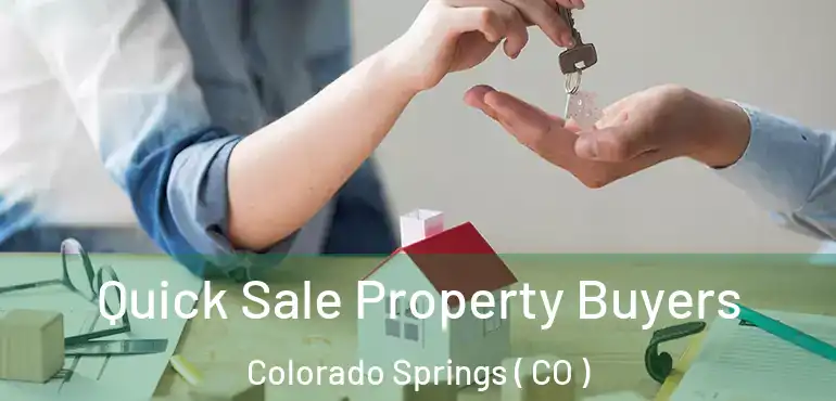  Quick Sale Property Buyers Colorado Springs ( CO )