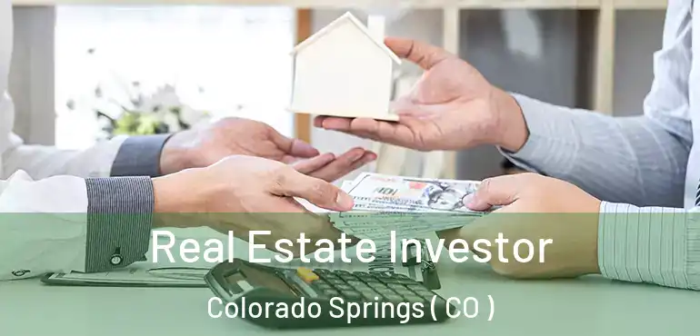  Real Estate Investor Colorado Springs ( CO )