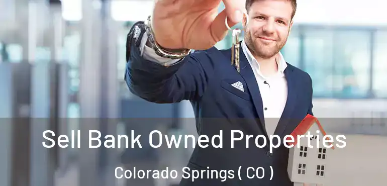  Sell Bank Owned Properties Colorado Springs ( CO )
