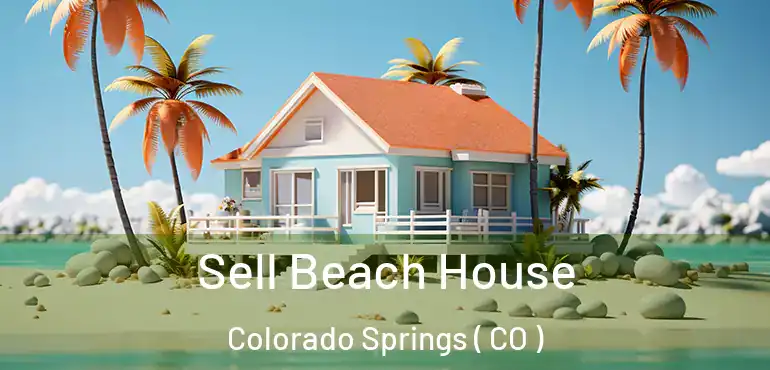  Sell Beach House Colorado Springs ( CO )