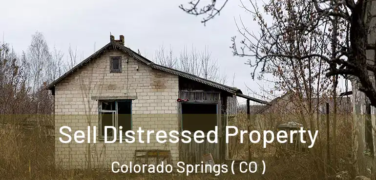  Sell Distressed Property Colorado Springs ( CO )