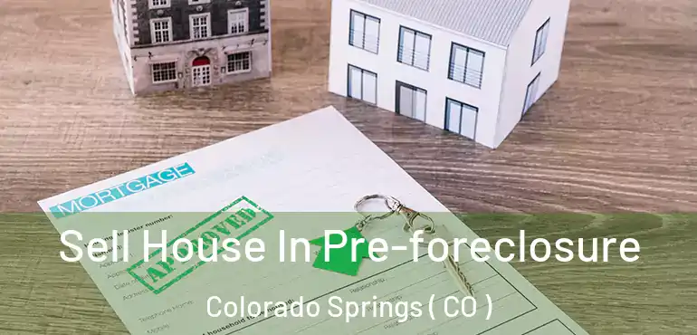  Sell House In Pre-foreclosure Colorado Springs ( CO )
