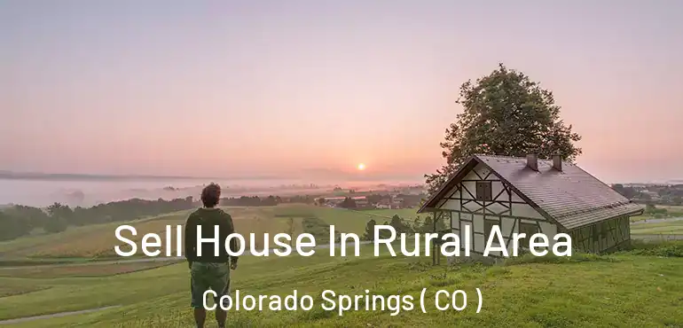  Sell House In Rural Area Colorado Springs ( CO )