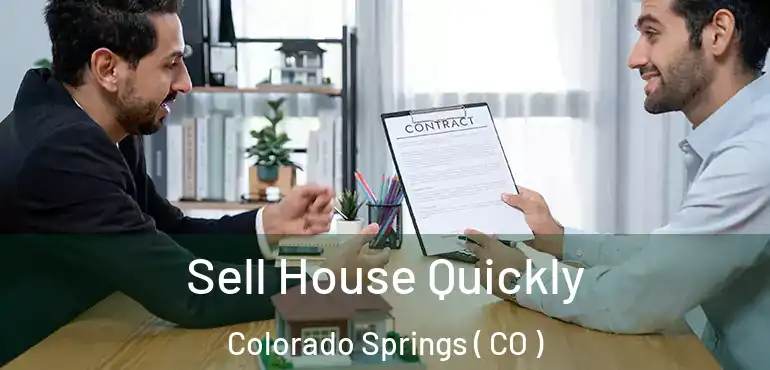  Sell House Quickly Colorado Springs ( CO )