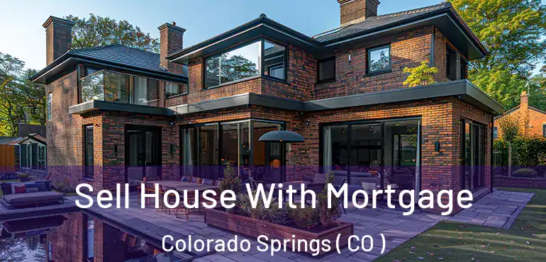  Sell House With Mortgage Colorado Springs ( CO )