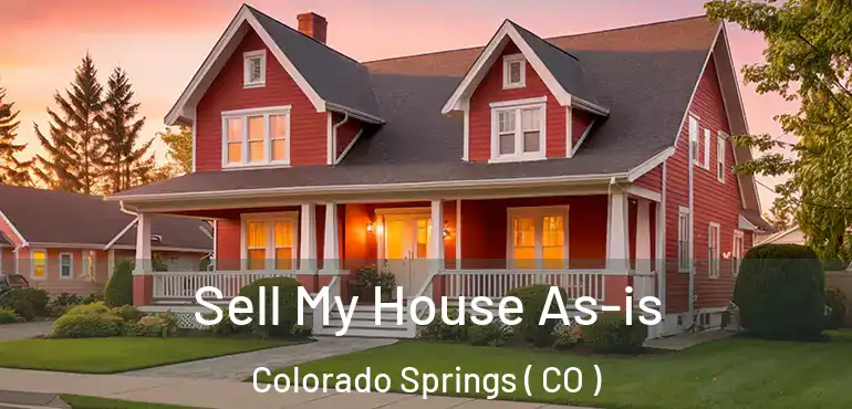  Sell My House As-is Colorado Springs ( CO )