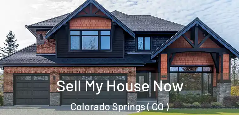  Sell My House Now Colorado Springs ( CO )
