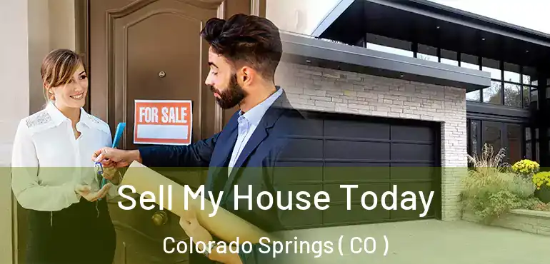  Sell My House Today Colorado Springs ( CO )