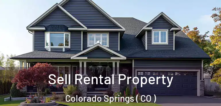  Sell Rental Property Colorado Springs ( CO )